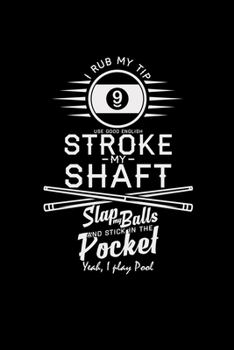 I rub my tip stroke my shaft: 6x9 Billiards | dotgrid | dot grid paper | notebook | notes