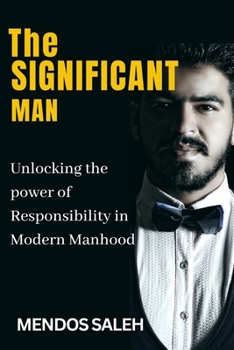 Paperback The Significant Man: Unlocking the Power of Responsibility in Modern Manhood Book