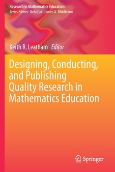 Paperback Designing, Conducting, and Publishing Quality Research in Mathematics Education Book