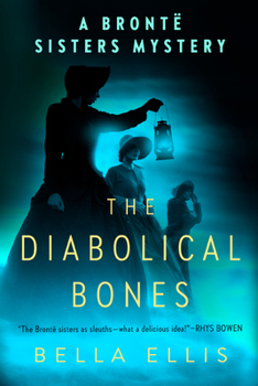 The Diabolical Bones - Book #2 of the Brontë Sisters Mystery
