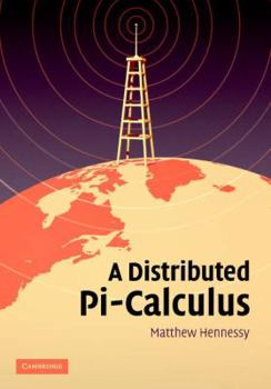 Hardcover A Distributed Pi-Calculus Book