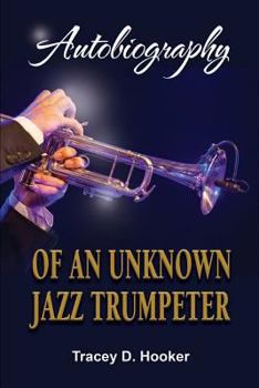 Paperback Autobiography of an Unknown Jazz Trumpeter Book