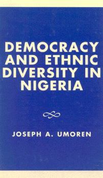 Hardcover Democracy and Ethnic Diversity in Nigeria Book