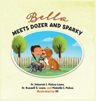 Hardcover Bella Meets Dozer and Sparky: A Heartwarming Story of Friendship and the Power of Support Animals Book