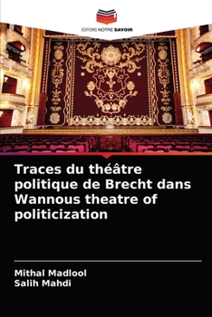 Paperback Traces du théâtre politique de Brecht dans Wannous theatre of politicization [French] Book