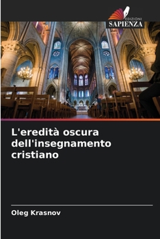 Paperback L'eredità oscura dell'insegnamento cristiano [Italian] Book