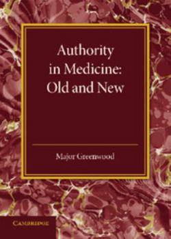 Paperback Authority in Medicine: Old and New: The Linacre Lecture 1943 Book