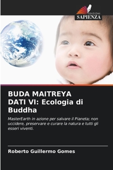Buda Maitreya Dati VI: Ecologia di Buddha