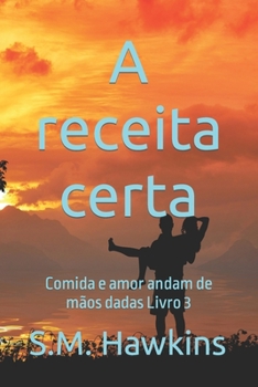 Paperback A receita certa: Comida e amor andam de mãos dadas Livro 3 [Portuguese] Book