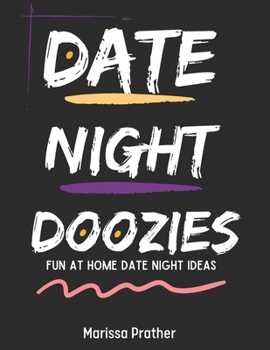 Paperback Date Night Doozies: Fun at Home Date Night Ideas Book