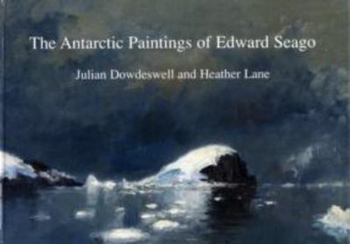 Hardcover The Antarctic Paintings of Edward Seago Book