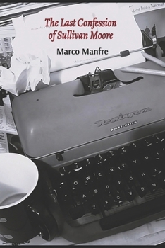 Paperback The Last Confession of Sullivan Moore Book