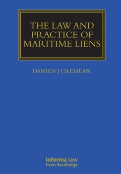 The Law and Practice of Maritime Liens (Maritime and Transport Law Library)