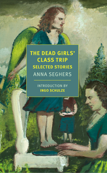 Paperback The Dead Girls' Class Trip: Selected Stories Book