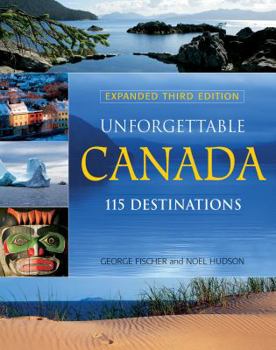 Paperback Unforgettable Canada: 115 Destinations Book