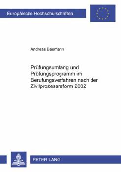 Paperback Pruefungsumfang Und Pruefungsprogramm Im Berufungsverfahren Nach Der Zivilprozessreform 2002 [German] Book