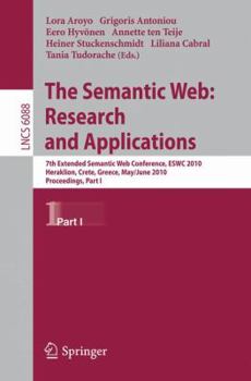 Paperback The Semantic Web: Research and Applications: 7th Extended Semantic Web Conference, ESWC 2010 Heraklion, Crete, Greece, May 30 - June 2, 2010 Proceedin Book