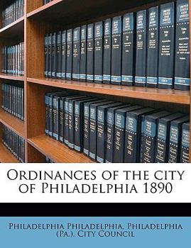 Paperback Ordinances of the city of Philadelphia 1890 Book