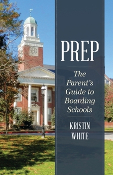 Paperback Prep: The Parent's Guide to Boarding Schools Book