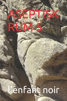ASEPTISK RUM 5 (Swedish Edition)