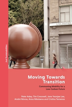 Paperback Moving Towards Transition: Commoning Mobility for a Low-Carbon Future Book