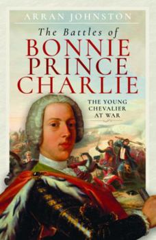 Hardcover The Battles of Bonnie Prince Charlie: The Young Chevalier at War Book