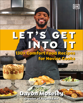 Hardcover Let's Get Into It: 130+ Comfort Food Recipes for Novice Cooks Book