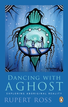 Paperback Dancing with a Ghost: Exploring Aboriginal Reality Book