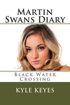 Paperback Martin Swans Diary: Black Water Crossing Book