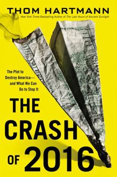 Hardcover The Crash of 2016: The Plot to Destroy America--And What We Can Do to Stop It Book