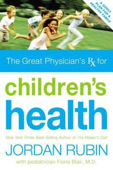 Hardcover The Great Physician's RX for Children's Health Book