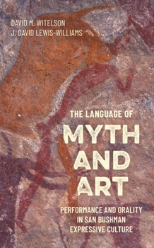 Language of Myth and Art : Performance and Orality in San Expressive Culture