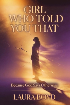 Paperback Girl... Who You Told That: Because God Says Otherwise Book