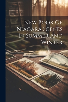Paperback New Book Of Niagara Scenes In Summer And Winter Book