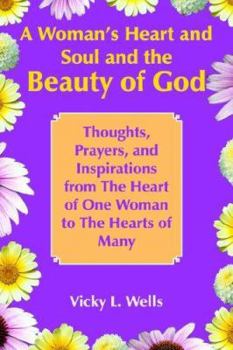 Paperback A Woman's Heart and Soul and the Beauty of God Book