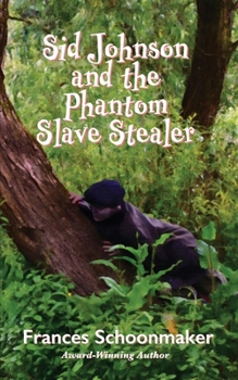 Paperback Sid Johnson and the Phantom Slave Stealer Book