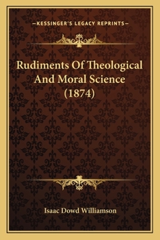 Paperback Rudiments Of Theological And Moral Science (1874) Book