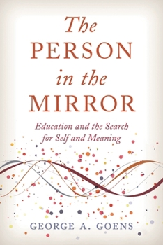 Hardcover Person in the Mirror: Education and the Search for Self and Meaning Book