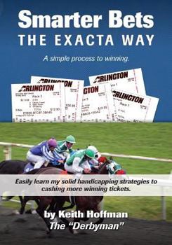 Paperback Smarter Bets - The Exacta Way: A Simple Process to Winning on Horse Racing Book