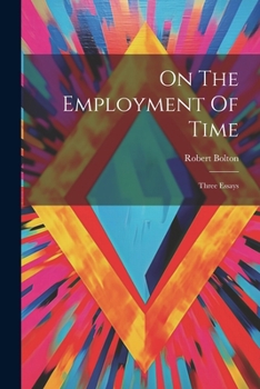 Paperback On The Employment Of Time: Three Essays Book