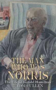 Paperback The Man Who Was Norris: The Life of Gerald Hamilton Book