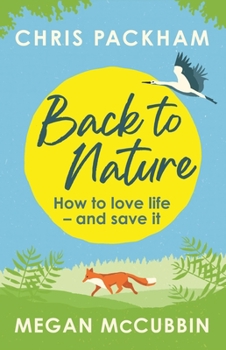 Paperback Back to Nature: How to Love Life - And Save It Book