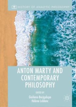 Hardcover Anton Marty and Contemporary Philosophy Book