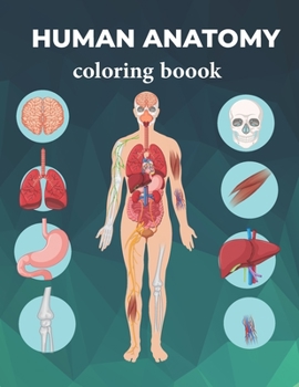 Paperback Human Anatomy Coloring Boook: Human Anatomy Coloring Book for adults Book