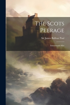 Paperback The Scots Peerage: Innermeath-mar Book