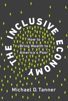 Hardcover The Inclusive Economy: How to Bring Wealth to America's Poor Book