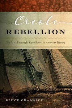 Paperback The Creole Rebellion: The Most Successful Slave Revolt in American History Book