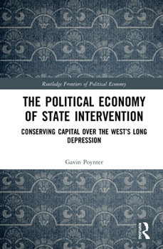 The Political Economy of State Intervention: Conserving Capital over the West’s Long Depression