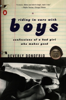 Paperback Riding in Cars with Boys: Confessions of a Bad Girl Who Makes Good Book
