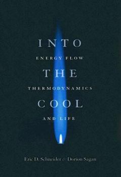 Hardcover Into the Cool: Energy Flow, Thermodynamics, and Life Book